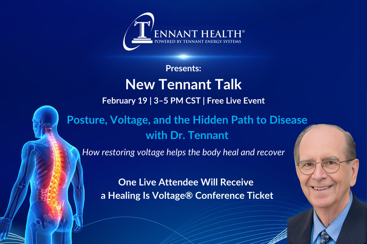 Promotional banner for Tennant Health’s free live Tennant Talk on February 19, featuring Dr. Jerry Tennant and the topic “Posture, Voltage, and the Hidden Path to Disease,” with a visual of the human spine highlighting posture and electrical pathways.